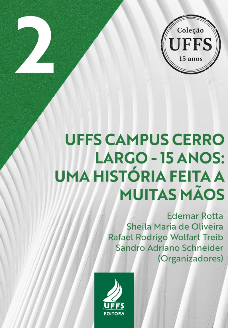 UFFS Campus Cerro Largo – 15 Anos: uma história feita a muitas mãos
