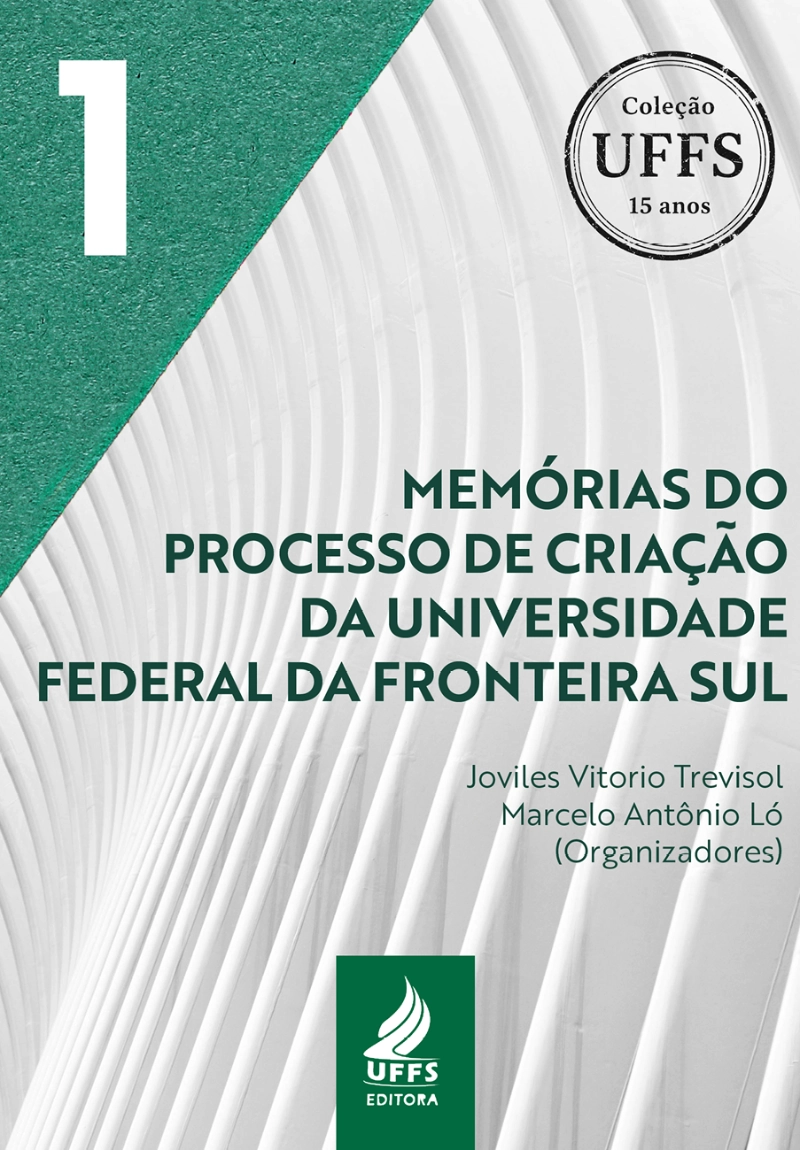 Memórias do processo de criação da Universidade Federal da Fronteira Sul