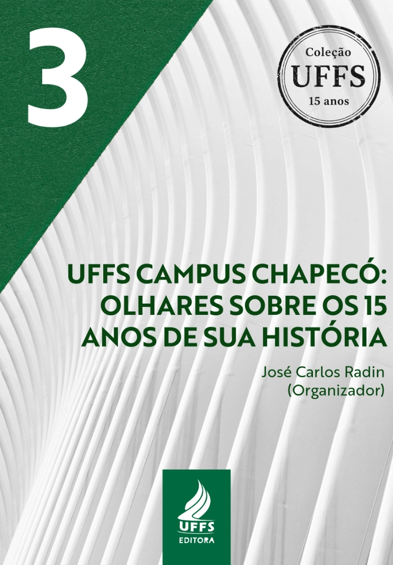UFFS – Campus Chapecó:  olhares sobre os 15 anos de sua história