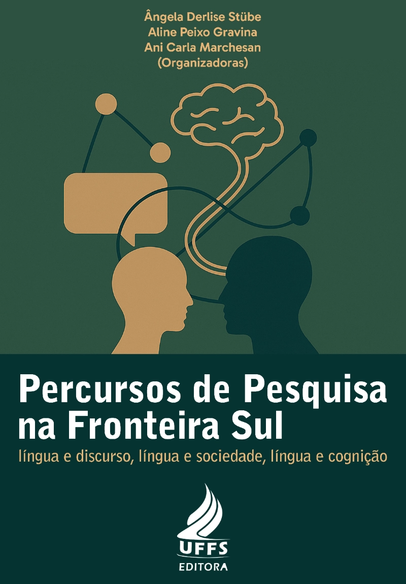 Percursos de Pesquisa na Fronteira Sul: língua e  discurso,  língua e sociedade, língua e cognição 
