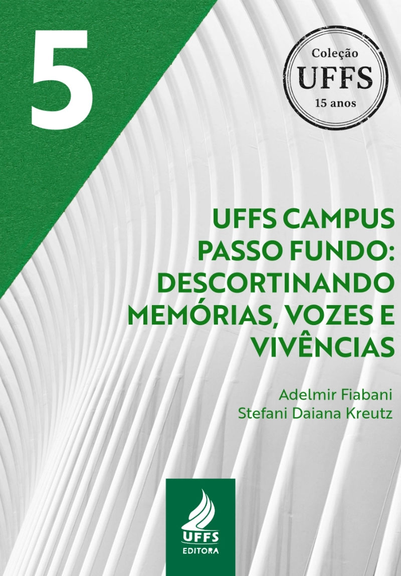 UFFS Campus Passo Fundo: descortinando memórias, vozes e vivências