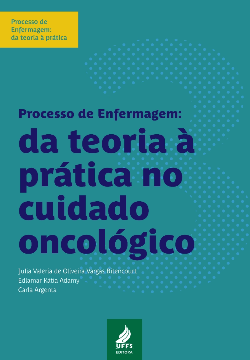 Processo de Enfermagem: da teoria à prática no cuidado oncológico   