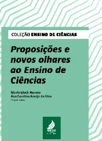 Proposições e novos olhares ao Ensino de Ciências