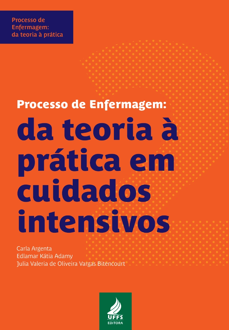 Processo de Enfermagem: da teoria à prática em cuidados intensivos