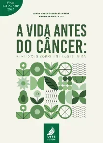  A vida antes do câncer:  reflexões sobre estilos de vida