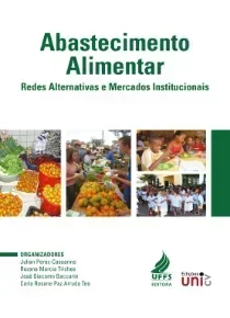 Abastecimento Alimentar: redes alternativas e mercados institucionais